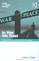In War We Trust: The Bush Doctrine And The Pursuit Of Just War (Ethics and Global Politics)