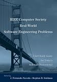 IEEE Computer Society Real-World Software Engineering Problems: A Self-Study Guide for Todays Software Professional (Practitioners)