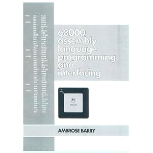 68000 Assembly Language Programming and Interfacing: A Unique Approach for the Beginner