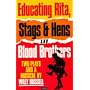 Educating Rita, Stags & Hens and Blood Brothers: Two Plays and a Musical