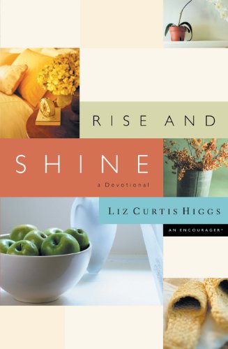 Rise and Shine: A Devotional