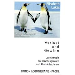 Verlust und Gewinn. Logotherapie bei Beziehungskrisen und Abschiedsschmerz (Taschenbuch)