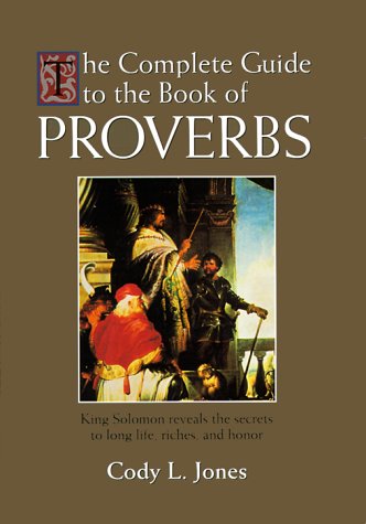 The Complete Guide to the Book of Proverbs: King Solomon Reveals the Secrets to Long Life, Riches, and Honor under Large Print in The Books Store