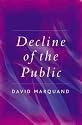 The Decline of the Public: The Hollowing Out of Citizenship