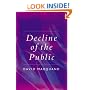 The Decline of the Public: The Hollowing Out of Citizenship