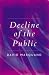 Book Decline of the Public: The Hollowing Out of Citizenship