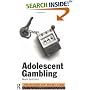 Adolescent Gambling (Adolescence and Society Series)