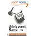 Adolescent Gambling (Adolescence and Society Series)