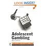 Adolescent Gambling (Adolescence and Society Series)