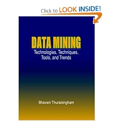 Data Mining: Technologies, Techniques, Tools, and Trends