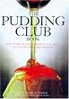 The Pudding Club Book: 100 Luscious Recipes from the World-Famous Pudding Club