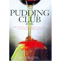The Pudding Club Book: 100 Luscious Recipes from the Pudding Club