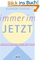 Immer im Jetzt. Das Praxisbuch zum Leben in der Gegenwart