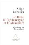 Le B�b�, le Psychanalyste et la M�taphore