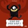 Cap ou pas cap ? de Nicole Maubert