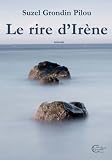 Le rire d'Irène par Suzel GRONDIN PILOU
