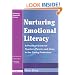 Nurturing Emotional Literacy: A Practical Guide for Teachers, Parents and Those in the Caring Professions