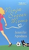 Ninja Soccer Moms (Samantha Shaw Mysteries)