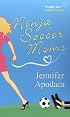 Ninja Soccer Moms (Samantha Shaw Mysteries)
