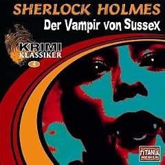Sherlock Holmes: Der Vampir von Sussex / Das gefleckte Band (Audio CD)