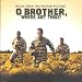 O Brother Where Art Thou