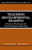 Teaching Developmental Reading: Historical, Theoretical, and Practical Background Readings