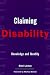 Claiming Disability: Knowledge and Identity