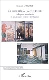 Revue Editions L'Harmattan  / La Guerre à la culture : Aspects des attaques contre l'