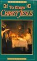 To Know Christ Jesus