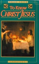 To Know Christ Jesus