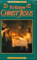 To Know Christ Jesus