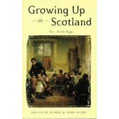 Growing Up in Scotland: An Anthology of Childhood