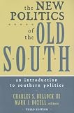 The New Politics of the Old South: An Introduction to Southern Politics Charles S. Bullock III