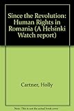 Since the revolution : human rights in Romania