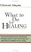 What to Do for Healing