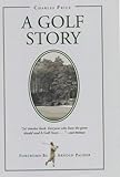 A golf story : Bobby Jones, Augusta National and the Masters Tournament