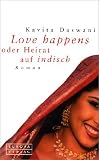 Love happens. Oder Heirat auf indisch