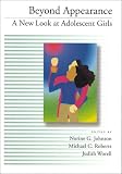 Beyond Appearance: A New Look at Adolescent Girls