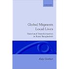 Global Migrants, Local Lives: Travel and Transformation in Rural Bangladesh (Oxford Studies in... by Katy Gardner