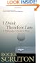 I Drink Therefore I Am: A Philosopher's Guide to Wine