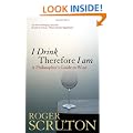 I Drink Therefore I Am: A Philosopher's Guide to Wine