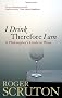 I Drink Therefore I am: A Philosopher's Guide to Wine