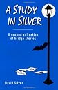 A Study in Silver: A Second Collection of Bridge Stories (Sin)