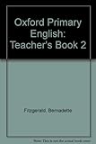 Oxford primary English. Teacher's book 2, covering book 3, book 4 and resources