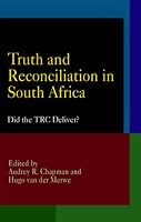 Truth and Reconciliation in South Africa: Did the TRC Deliver? (Pennsylvania Studies in Human Rights)