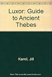 Luxor : a guide to ancient Thebes