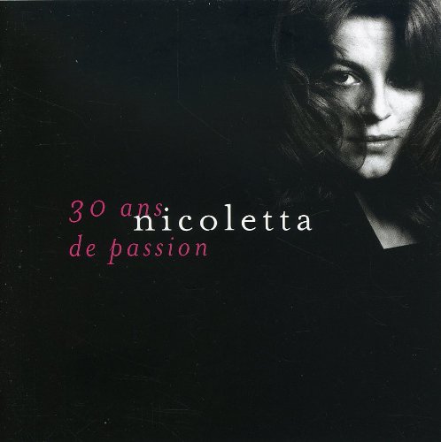 Nicoletta - 30 Ans De Passion - Zortam Music