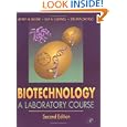 Biotechnology, Second Edition: A Laboratory Course by Jeffrey M. Becker, Guy A. Caldwell, and Eve Ann Zachgo