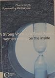 Strong voice in a small space : women writing on the inside