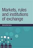 Markets, rules and institutions of exchange